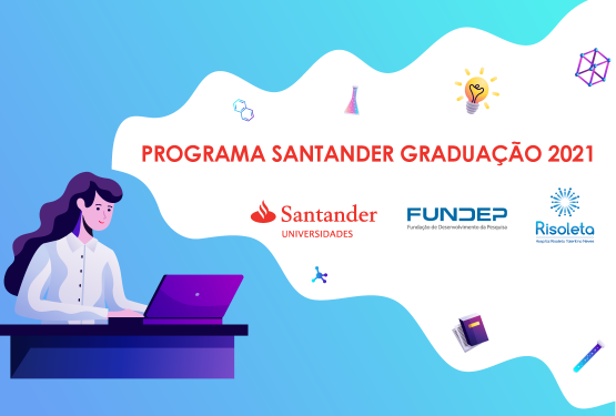 Programa Santander Graduação – Fundep – Risoleta