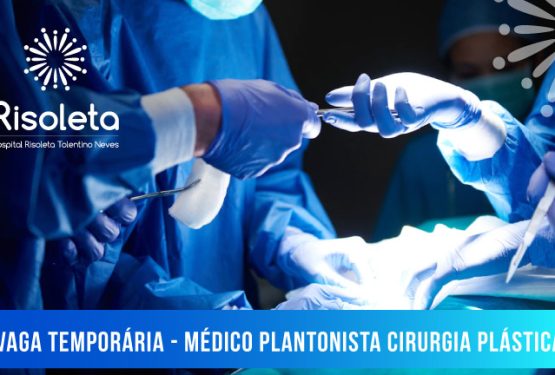 Vaga Temporária: Médico Plantonista Cirurgia Plástica
