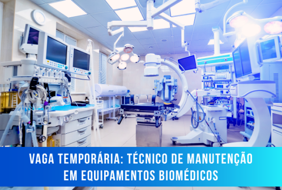 Vaga Temporária: Técnico de Manutenção em Equipamentos Médicos