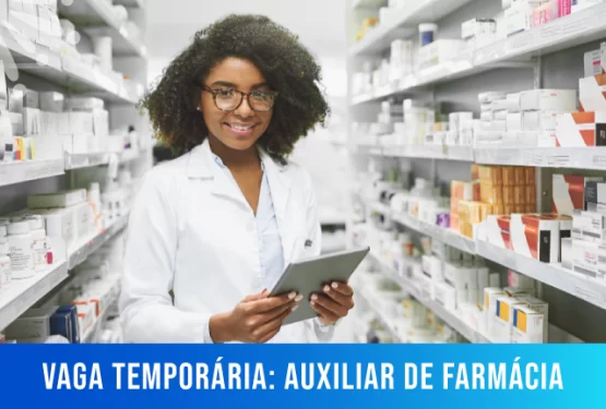 Vaga Temporária: Auxiliar de Farmácia