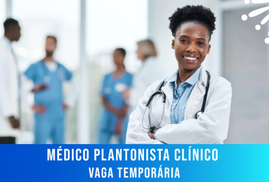 Vaga Temporária: Médico Plantonista Clínico