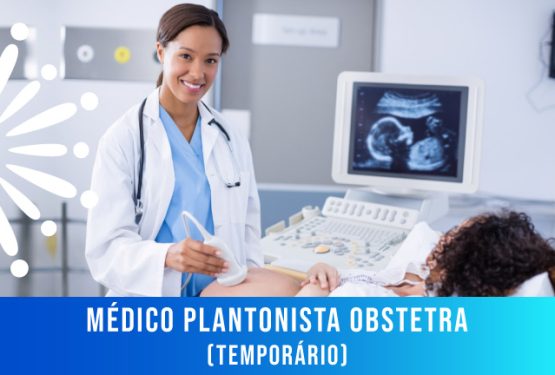 Vaga temporária: Médico Plantonista Obstetra