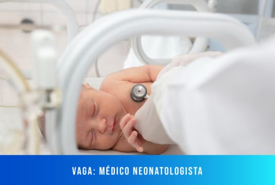 [Vaga] Médico – Neonatologista