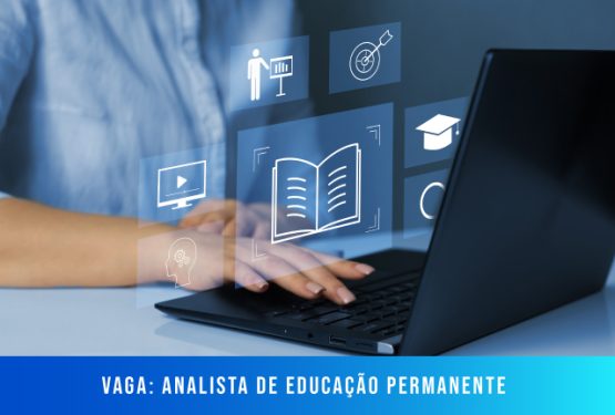 Vaga: ANALISTA DE EDUCAÇÃO PERMANENTE